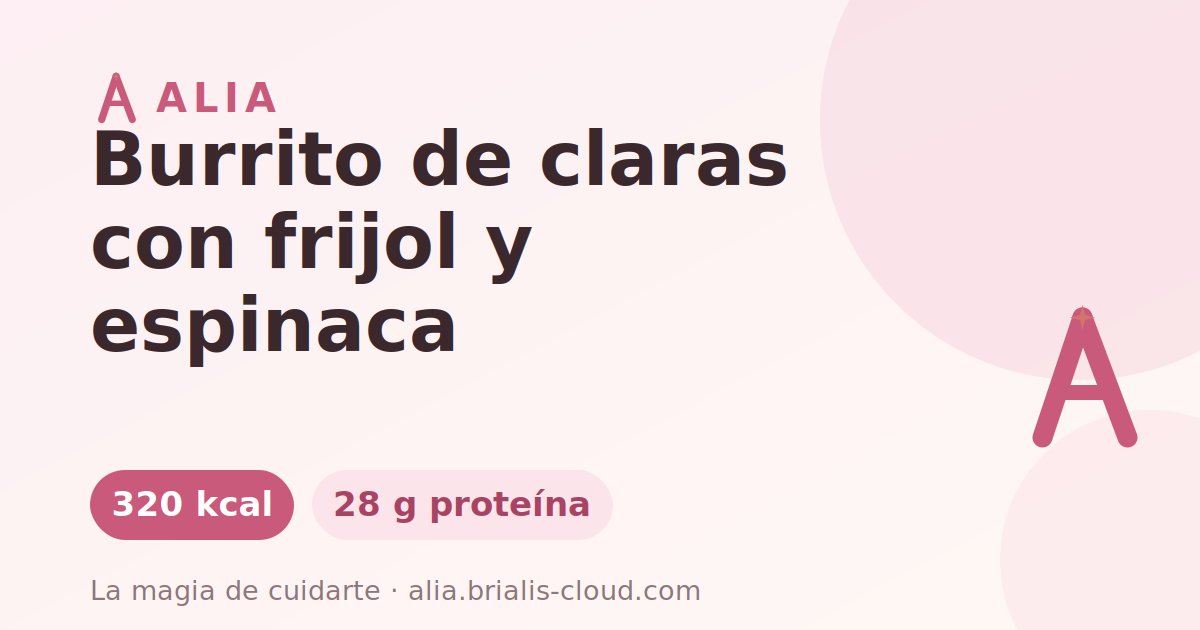 Burrito de claras con frijol y espinaca