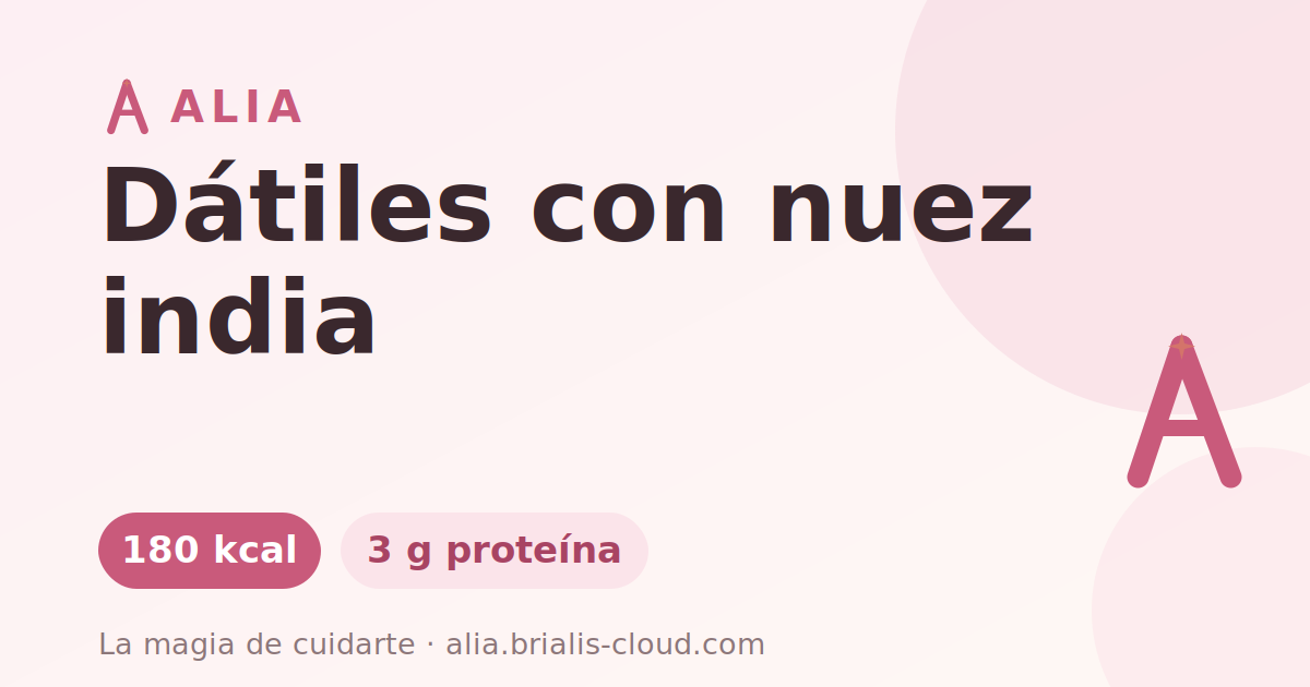 Dátiles con nuez india