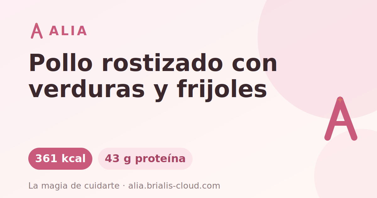 Pollo rostizado con verduras y frijoles