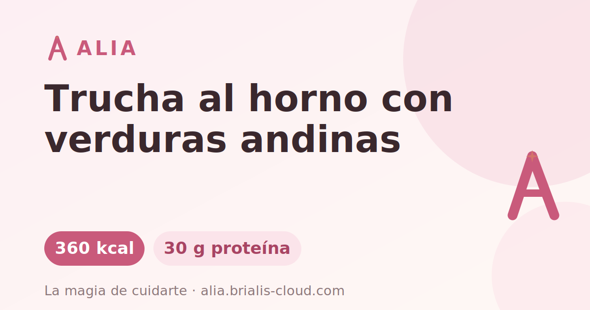 Trucha al horno con verduras andinas